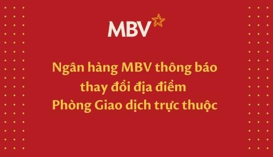 Thông báo thay đổi địa điểm các Phòng Giao dịch – Ngân hàng Việt Nam Hiện Đại (MBV)