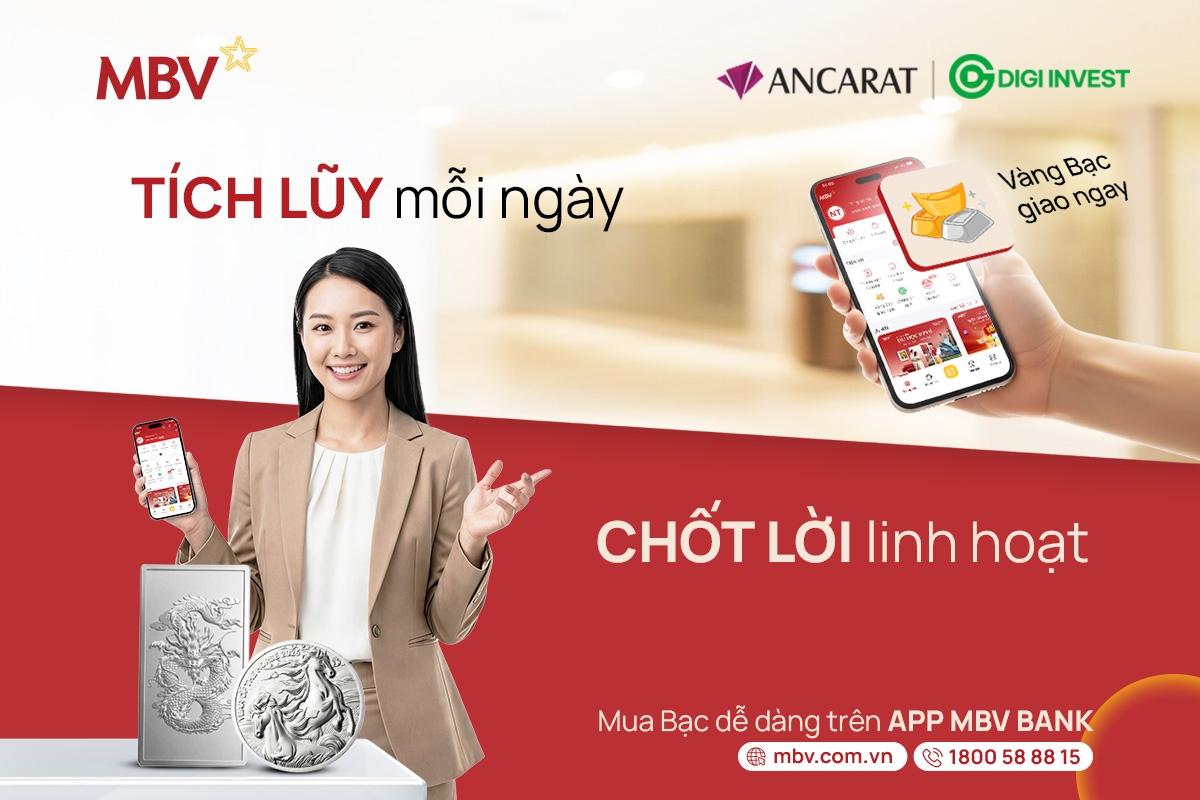 MUA BẠC GIAO NGAY - TÍCH LŨY MỖI NGÀY - CHỐT LỜI LINH HOẠT TRÊN ỨNG DỤNG MBV BANK